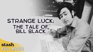 Strange Luck: The Tale of Bill Black | Documentary | Full Movie
