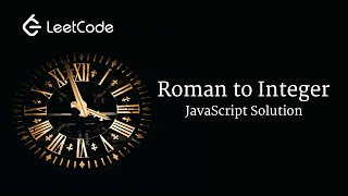 Roman to Integer Leetcode #13 | JavaScript Solution