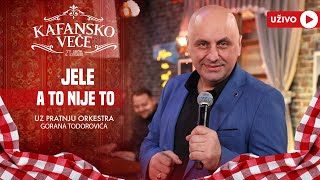 JELE - A TO NIJE TO | UZIVO | 2024 (ORK.GORAN TODOROVIC) | KAFANSKO VECE