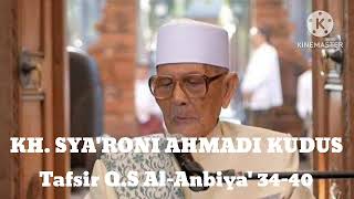 KH. Sya'roni Ahmadi Tafsir Q.S Al-Anbiya' 34-40