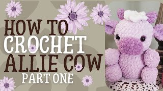 How to Crochet Allie Cow – Part 1 – Beginner friendly - making the body and head