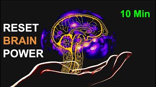 10 Minute Brain Healing : Reset Brain Power, Binaural Beats & Return To Pure Soul