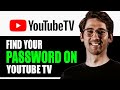 HOW TO FIND YOUR PASSWORD ON YOUTUBE TV 2024! (FULL GUIDE)