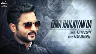Ehna Hanjuaan Da Ki Kriye ( Full Audio Song ) | Kaler Kanth | Latest Punjabi Song 2016