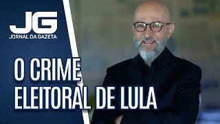 Josias de Souza / O crime eleitoral de Lula
