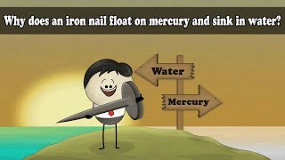 Density - Why does an iron nail float on mercury and sink in water? | #aumsum #k