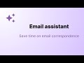 Email assistant - Save time on email correspondence