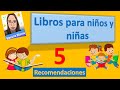 Libros para niños y niñas. 5 Recomendaciones. Literatura infantil. Un excelente regalo para niños.