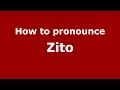 How to pronounce Zito (Italian/Italy) - PronounceNames.com