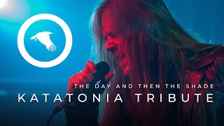 Katatonia Tribute - 'Day and Then the Shade' - Live at The Masque Theatre