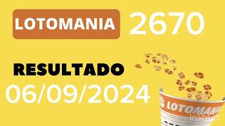 Resultado LOTOMANIA 2670 06/09,Resultado da Lotomania 2670|Lotomania 2670