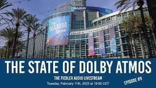 The Fiedler Audio Livestream - The State of Dolby Atmos - post NAMM 2025