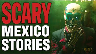20 True Scary Mexico Horror Stories | The Creepy Fox