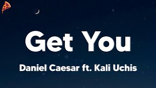 Daniel Caesar ft. Kali Uchis - Get You (lyrics) 