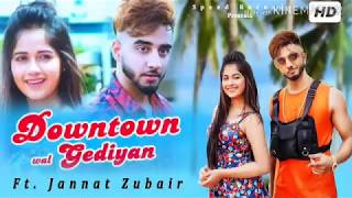 Downtown wal gediyan full song | Mr dee ft Jannat zubair | jannat zubair new song | western penduz |