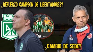 ¿Refuerzo a Atlético Nacional? 🔥/ ¿Selección Colombia cambia de Estadio?
