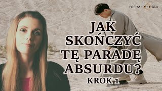 JAK SKOŃCZYĆ TĘ PARADĘ ABSURDU  -  PIERWSZY KROK 💃| RESHARMONICA 📚🦉👆