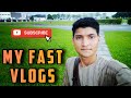 My fast vlogs//আমার প্রথম ভিডিও//Bipul bd Vlogs