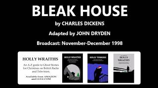 Bleak House (1998) by Charles Dickens, starring Anton Lesser, Michael Kitchen, and Honeysuckle Weeks