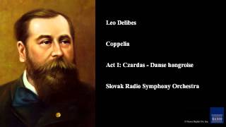 Leo Delibes, Coppelia, Act I: Czardas - Danse hongroise