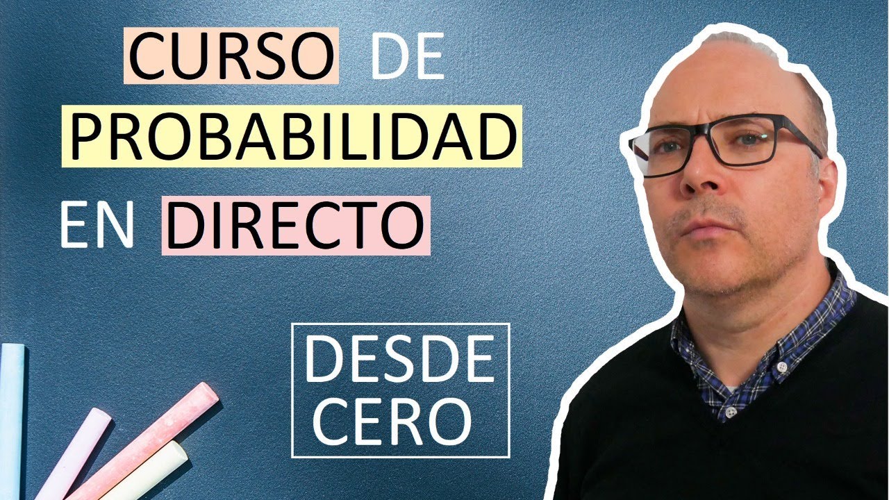 Curso De PROBABILIDAD Desde CERO, Clase 7 #QuédateEnCasa Y Aprende # ...