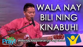 Wala Nay Bili Ang Kinabuhi  Sadrac Sombrio