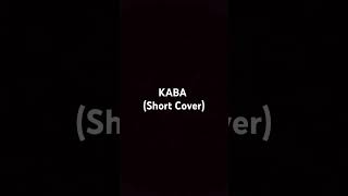 KABA #cover #music #singing #acapella #geerizz