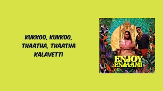 Enjoy Enjaami - Lyrics Video | #Dhee | Arivu | Santhosh narayanan