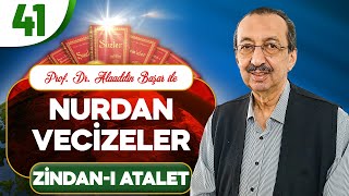 Nurdan Vecizeler 41.Bölüm | Zindan-ı Atalet