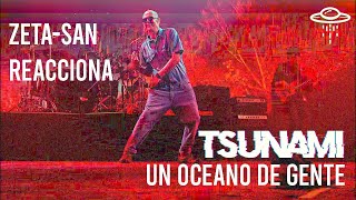 Reacción a Tsunami: Un Océano de Gente | Zeta-San | Capitán Beto