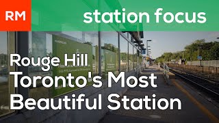 Toronto's Most Beautiful Station | Rouge Hill GO