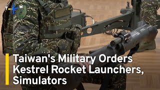 Taiwan's Military Orders 5,000 Kestrel Rocket Launchers | TaiwanPlus News