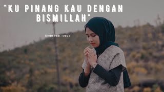 Download Lagu Rossa Duet UNGU Ku Pinang Kau dengan Bismillah Cov... MP3 Gratis