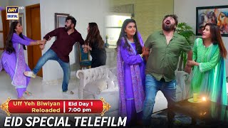 Eid Special Telefilm Uff Yeh Biwiyan Reloaded Eid Day 1 At 7 PM #arydigital