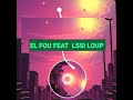 EL FOU  FEAT LSSY LOUP - A GNAY- NAY- MENT DO- BY- FANSPY- AFRICA - PROD 2022