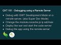 GXT 101 - Debugging using a Remote Server