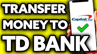 How To Transfer Money from Capital One to TD Bank (EASY!)