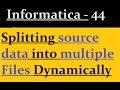 Splitting source data into multiple Files Dynamically