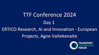 TTF Conference 2024 - Day 1: ERTICO Research, AI and Innovation - European Projects