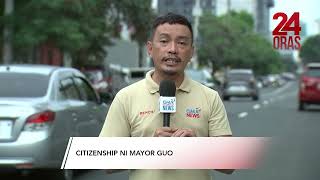 Citizenship ni Mayor Alice Guo | 24 Oras