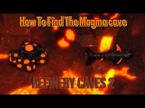 How To Find The Magma Cave Refinery Caves 2 Youtube