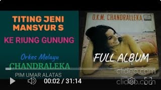 Download Lagu OM CHANDRALEKA KERIUNG GUNUNG FULL ALBUM... MP3 Gratis