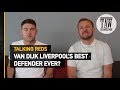 Van Dijk Liverpool's Best Defender Ever? | Talking Reds