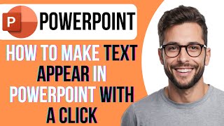 How To Make Text Appear In Powerpoint With A Click
