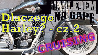 Harley Davidson - dlaczego? cz.2 - cruising