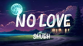 Shubh - No Love  (Lyrics) | Eda Ni Chlde Pyar Sohniye | New Punjabi Song 2022 Mix Lyrics