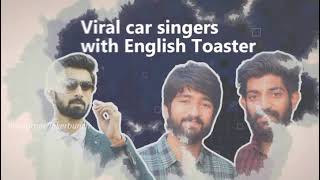 Viral Car Singers with English Toaster promo