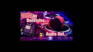 ZONTO BY DAN STYLES (AUDIO OUT ) 2023 _-_VYROOTA AND AN KNOWN