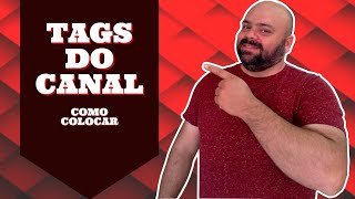 COMO COLOCAR AS TAGS DO CANAL / Palavras chaves para YouTube