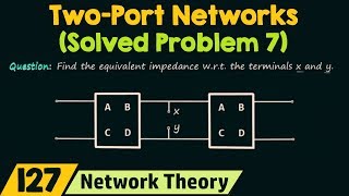 Two−Port Networks (Solved Problem 7)